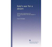 Italy's war for a desert: being some experiences of a war-correspondent with the Italians in Triploi
