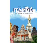 ITAMBÉ: TUDO QUE ME CONTARAM