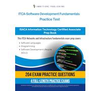 ITCA - Software Development Fundamentals Practice Test: 204 Up-To-Date Questions, 4 Full-Length Tests, And Tps To Pass The ISACA ITCA - Software Development Fundamentals Exam On Your First Try