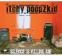 Itchy Poopzkid - Silence is Killing Me [Import]