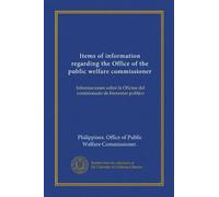Items of information regarding the Office of the public welfare commissioner: Informaciones sobre la Oficina del comisionado de bienestar publico