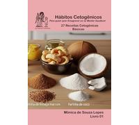 Itens Básicos - Livro 01 27 Receitas Cetogênicas Básicas (Hábitos Cetogênicos)