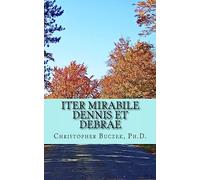 Iter Mirabile Dennis et Debrae: A Latin Novella