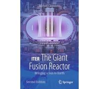 ITER: The Giant Fusion Reactor: Bringing a Sun to Earth (Copernicus Books)