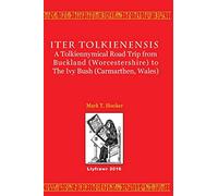 Iter Tolkienensis: A Tolkiennymical Road Trip from Buckland (Worcestershire) to The Ivy Bush (Carmarthen, Wales)