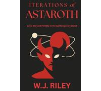 Iterations of Astaroth: Love, War and Fertility in the Contemporary World