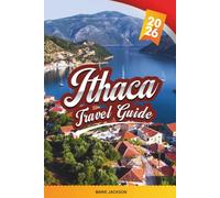 ITHACA TRAVEL GUIDE 2026: Discover Hidden Gems, Historic Landmarks, Travel Tips, and Unforgettable Vacation Experiences