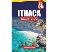 ITHACA TRAVEL GUIDE 2026: Top Things to Do, Beaches, Hidden Gems, Hiking Trails, Local Cuisine, and Travel Tips for Exploring Ionian Islands