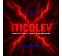 ITICOLEV: Inheriting the Legacy of the Gift & Ultimate Knowledge