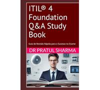 ITIL® 4 Foundation Q&A Study Book: Guia de Revisão Rápida para o Sucesso no Exame (Portuguese)