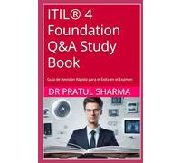 ITIL® 4 Foundation Q&A Study Book: Guía de Revisión Rápida para el Éxito en el Examen (Spanish)