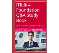 ITIL® 4 Foundation Q&A Study Book: Guía de Revisión Rápida para el Éxito en el Examen (Spanish)