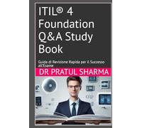 ITIL® 4 Foundation Q&A Study Book: Guida di Revisione Rapida per il Successo all’Esame (Italino)