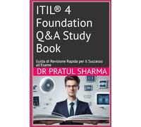 ITIL® 4 Foundation Q&A Study Book: Guida di Revisione Rapida per il Successo all’Esame (Italino)