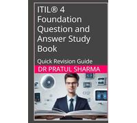 ITIL® 4 Foundation Question and Answer Study Book: Quick Revision Guide (Exam Study Guides)