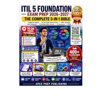 ITIL 5 Foundation Exam Prep 2026-2027: The Complete 5-in-1 Bible: PeopleCert Aligned · 10 Full-Length Practice Exams (400 Questions) · 400+ Flashcards · 10 QR Code Video Tutorials · 30-Day Study Plan