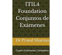 ITIL4 Foundation Conjuntos de Exámenes: Cuatro Exámenes Completos (Spanish)