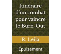 Itinéraire d’un combat pour vaincre le Burn-Out: Épuisement