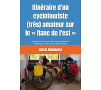 Itinéraire d’un cyclotouriste (très) amateur sur le « flanc de l'est »: En train et à vélo, sur les routes et chemins de Pologne et de Lituanie (juillet 2025)