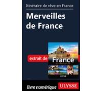 Itinéraire De Rêve En France - Merveilles De France (ebook)