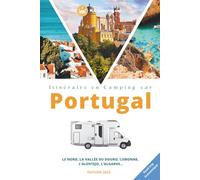 Itinéraire en camping-car au Portugal: Du Peneda-Gerês à l’Algarve : road trip entre parcs naturels et monuments incontournables.