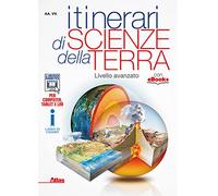 Itinerari di scienze della terra. Livello avanzato. Per le Scuole superiori. Con e-book. Con espansione online