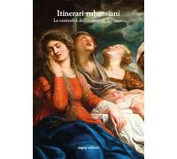 Itinerari rubensiani. La centralità dell'immagine del sacro (Materiali d'arte genovese)