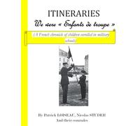 ITINERARIES - We were "Enfants de troupe": A French chronicle of children enrolled in military schools