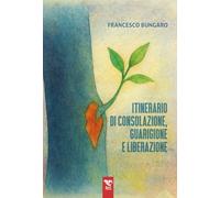 Itinerario di consolazione, guarigione e liberazione (Vita carismatica)