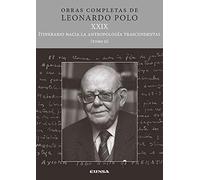 ITINERARIO HACIA LA ANTROPOLOGIA TRASCENDENTAL (OBRAS COMPLETAS LEONARDO POLO)