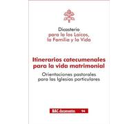 Itinerarios catecumenales para la vida matrimonial – Orientaciones pastorales – Documentos 94 – Bac