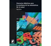 Itinerarios didácticos para la enseñanza de las matemáticas (6-12 años): 328 (Didáctica de las matemáticas)