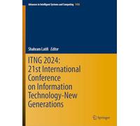 ITNG 2024: 21st International Conference on Information Technology-New Generations: 1456 (Advances in Intelligent Systems and Computing)
