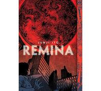 Ito, Junji – Remina – Viz Signature