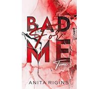 Bad for me: Tome 1 Le premier roman d'Anita Rigins