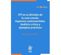 ITP en la división de la cosa común. Aspectos controvertidos. Análisis crítico y ejemplos prácticos (Tirant Tributario Profesional)