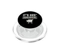 It's 225 Somewhere Funny BBQ Smoker Grill Quote PopSockets PopGrip para MagSafe