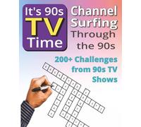 It's 90's TV Time Crossword Series: A Nostalgic Crossword Puzzle Collection Featuring the Biggest TV Hits of the 1990s
