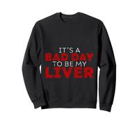 It's A Bad Day To Be My Liver Fiesta de bebida -- Sudadera