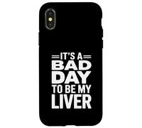 It's A Bad Day To Be My Liver Funny Sarcastic Day Drinking Carcasa para iPhone X/XS
