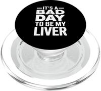 It's A Bad Day To Be My Liver Funny Sarcastic Day Drinking PopSockets PopGrip para MagSafe