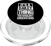 It's A Bailey Thing You Wouldn't Understand - Family Name PopSockets PopGrip para MagSafe
