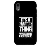 It's A Basque Thing You Wouldn't Understand Euskaldunak Carcasa para iPhone XR