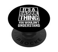 It's A Basque Thing You Wouldn't Understand Euskaldunak PopSockets PopGrip Adhesivo