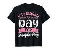 It's A Beautiful Day For Scrapbooking Manualidades Camiseta