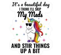 It's A Beautiful Day I Think I'll Skip My Meds and Stir Things Up A Bit | Gran idea de regalo | Calcomanías adhesivas | Paquete de 2 pegatinas de 5 pulgadas | S10369