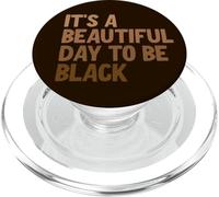 It's A Beautiful Day To Be Black PopSockets PopGrip para MagSafe