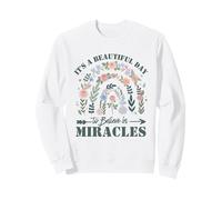 It's A Beautiful Day To Believe In Miracles Sudadera