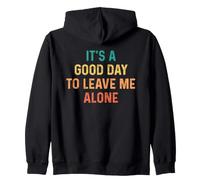 Its A Beautiful Day To Leave Me Alone Sudadera con Capucha