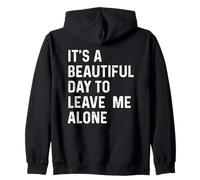It's A Beautiful Day To Leave Me Alone Sudadera con Capucha